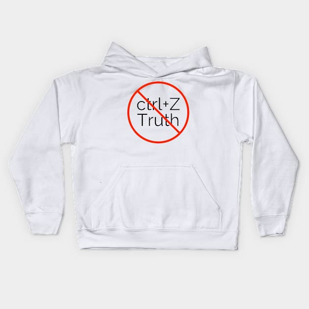 No Undoing Truth (black font) Kids Hoodie by John A. Lancaster